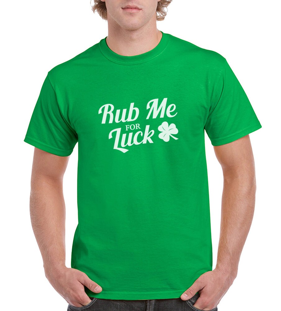 Rub Me For Luck St. Patricks Day Funny T-Shirt or Tank Gift | Etsy