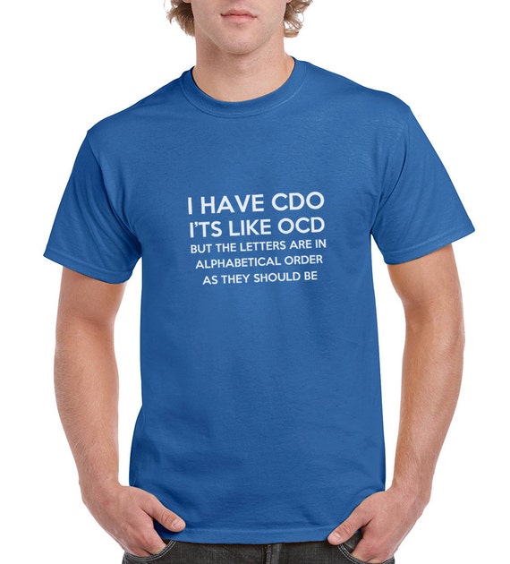 I Have CDO Funny OCD T-shirt or Tank Gift - Etsy I Have CDO Funny OCD T-shirt or Tank Gift - Etsy