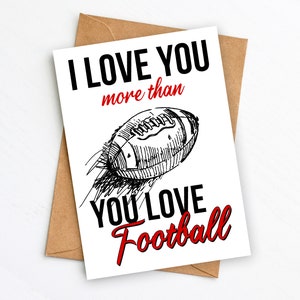 PDF DOWNLOAD - I Love You More Than You Love FOOTBALL Card - Valentine&#39;s Day - Anniversary Digital Card
