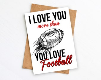 PDF DOWNLOAD - I Love You More Than You Love FOOTBALL Card - Valentine's Day - Anniversary Digital Card