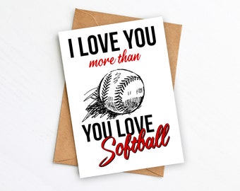 PDF DOWNLOAD - I Love You More Than You Love SOFTBALL Card - Valentine's Day - Anniversary Digital Card