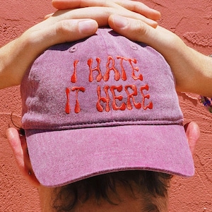 I Hate It Here Embroidered Hat | Progressive Political Gift | Liberal Activist Aesthetic | Tortured Poet Lyric Cap | Feminist Protest Hat