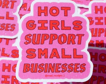 Adesivo "Hot Girls Support Small Businesses" - Glitter satinato - Adesivo "Shop Small" - Disegnato da un'artista - Happy Crafty Gifts