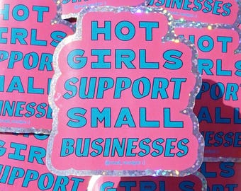 Adesivo Hot Girls Support Small Businesses - Glitter - Adesivo impermeabile Shop Small - Progettato da un artista umano - Happy Crafty Gifts