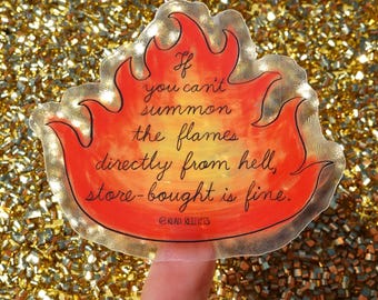 If You Can't Summon the Flames Directly From Hell, Store-Bought Is Fine Clear Sticker - Funny Ina Garten Halloween Decal - Dark Humor Spooky