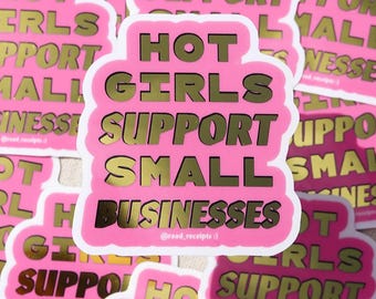 Adesivo "Hot Girls Support Small Businesses" - Oro metallizzato opaco - Adesivo "Shop Small" - Progettato da un artista - Happy Crafty Gifts