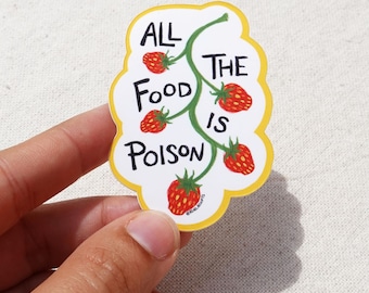All The Food Is Poison Sticker Skull Strawberries- Funny Decal Gift Fruit and Veg Recalls FDA RFK JR Poison Art Illustrated by Human Artist