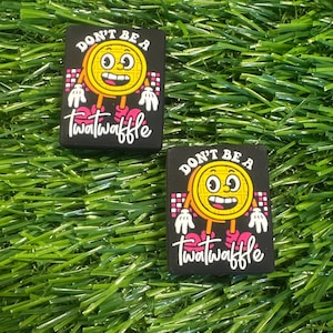 1123 Dont Be A Twatwaffle Silicone Focal Beads
