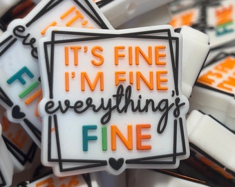 It's Fine, I'm Fine, Everything's Fine Silicone Focal Bead