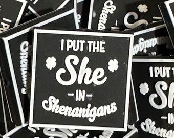 I Put The She In Shenanigans Silicone Focal Bead