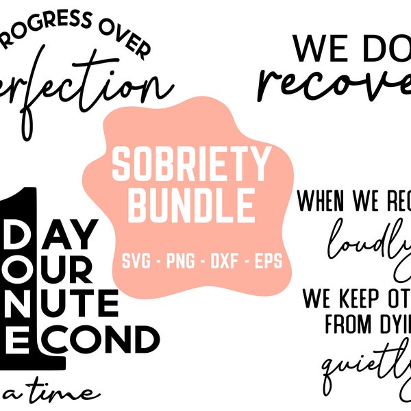 Sobriety Svg Bundle, Progress Over Perfection Svg, One Step At A Time Svg, Recover Loudly Svg, We Do Recover Svg, Addiction Recovery Svg