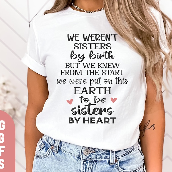 We Weren't Sister By Birth But We Knew From The Start Svg, Sister Svg, Sister Gifts Svg, Best Friend Sister Svg | Sister By Heart Svg