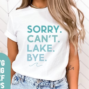 Przepraszam Can't Lake Bye Koszulka, Lake Life T Shirt Svg, Lake Tee, Lake Day Vibes Svg, Lake Shirt Svg, Sunshine and Lake Time, Lake Days Png