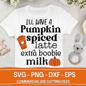 Pumpkin Spiced Latte Svg | Mamas Pumpkin Png | One Thankful Mama Svg | Mommys Pumpkin Spice Latte Date Svg | Pumpkin Spice Breast Milk Latte