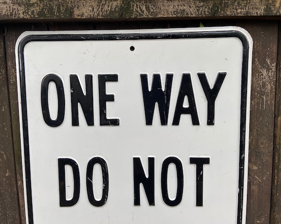 Vintage Metal Sign ONE WAY Do NOT Enter Sign Highway Traffic Sign