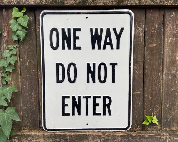 Vintage Metal Sign ONE WAY Do NOT Enter Sign Highway Traffic Sign