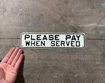 Please Pay When Served Sign circa 1940s - 1950s, Small Embossed Tin Sign, Metal Sign, Fast food Restaurant, Kitchen Wall Decor, Wall Hanging