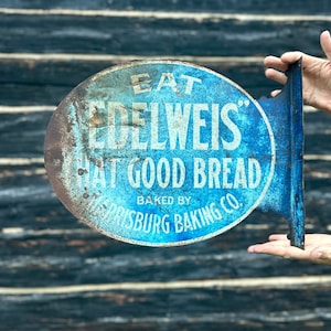 Harrisburg Baking Co Flange Sign EAT EDELWEIS That GOOD Bread, 1910s Advertising, Pennsylvania History, Rustic Home Decor, Old Metal Sign