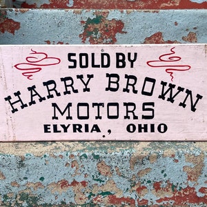 Antique Wooden Sign Harry Brown Motors Elyria Ohio, Car Auto Advertising Trade Sign, 1950s Mid Century Painted Wall Decor, Interior Design