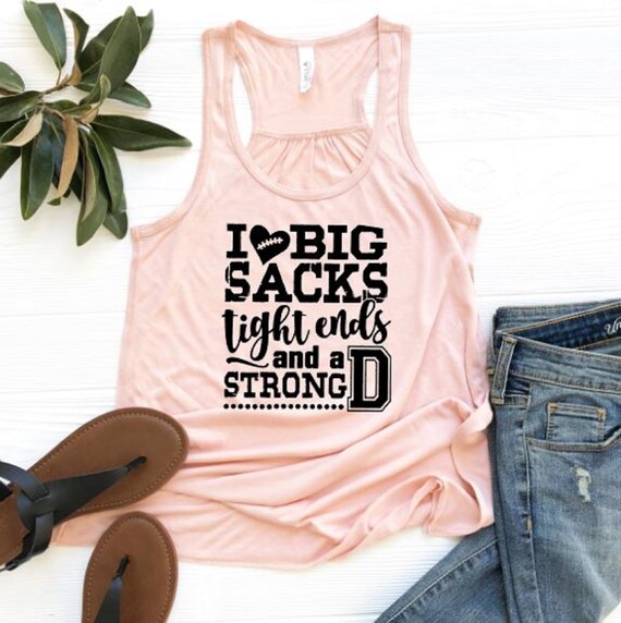 I Love Big Sacks Tight Ends And A Strong D Tank Top Funny Etsy