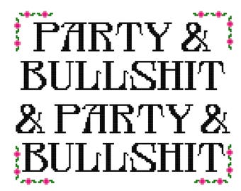 Party & Bullsh*t - CROSS STITCH - Kits and Pillows - 8" x 10" - Embroidery - Needlepoint - DIY