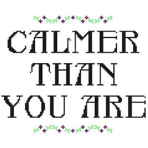 Calmer Than You Are CROSS STITCH Kits and Pillows 8 x 10 Embroidery Needlepoint DIY image 1