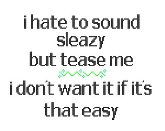 I Hate To Sound Sleazy But Tease Me... - CROSS STITCH - Kits and Pillows - 8" x 10" - Embroidery - Needlepoint - DIY