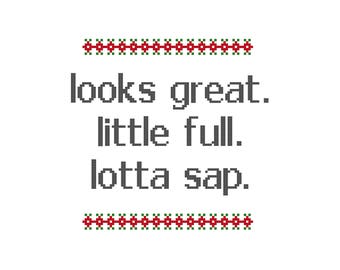 Look Great. Little Full. Lotta Sap. - CROSS STITCH - Kits and Pillows - 8" x 10" - Embroidery - Needlepoint - DIY
