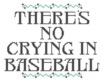 There's No Crying In Baseball - CROSS STITCH - Kits and Pillows - 8" x 10" - Embroidery - Needlepoint - DIY