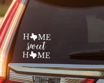 Texas Home Sweet Home Car Decal - Cute Funny Decal for Mom for tumbler laptop phone tablet decal Graduation Gift