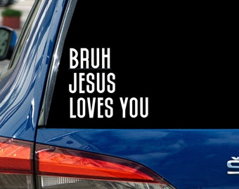 Christian Car Decals for tumblers laptops cars mirror Funny Bruh sticker gift for son daughter Teenager Christmas Christian Merch Jesus Fun