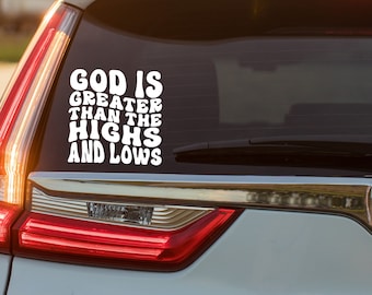 God Is Greater Than The Highs and Lows Car Decal - Cute Faith Decal for tumbler laptop phone tablet decal Mother’s Day gift
