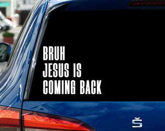 Christian Car Decals for tumblers laptops cars Bruh Jesus is Coming Back sticker gift for son daughter Christmas Rapture Christian Merch