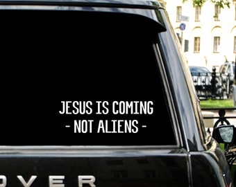 Funny Christian Car Decals Jesus Coming Back Not Aliens Truck Decal Christian Aesthetic Merch for tumblers laptops cars sticker Rapture