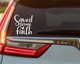 Saved Through Faith Car Decal - Cute Faith Decal for tumbler laptop phone tablet decal Mother’s Day gift