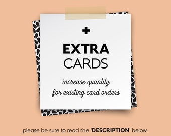 add EXTRA CARDS • • • (upgrade for existing orders)