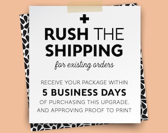 Rush SHIPPING only - 5 business days