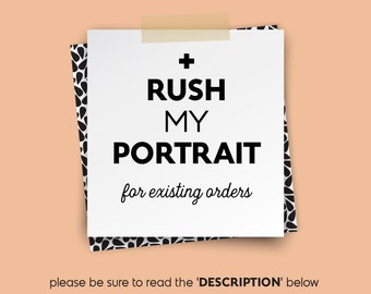 RUSH MY PORTRAIT • • • choose your rush level from the drop down menus