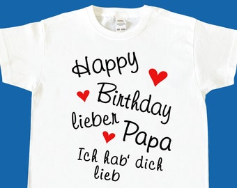 Happy Birthday Kinder T-Shirt TShirt Shirt Geburtstag Papa Mama Oma Opa Onkel Tante