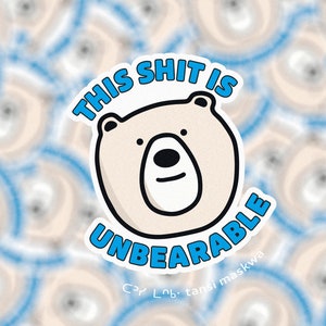 Sticker - This Shit is Unbearable