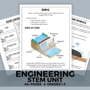 May include: Educational STEM unit with diagrams of dams, flashcards, and road drainage illustrations. The main image shows a detailed diagram of a dam with labels for its parts, including the reservoir, dam wall, and spillway. The text reads "Engineering STEM Unit, 45+ Pages, Grades 1-3."