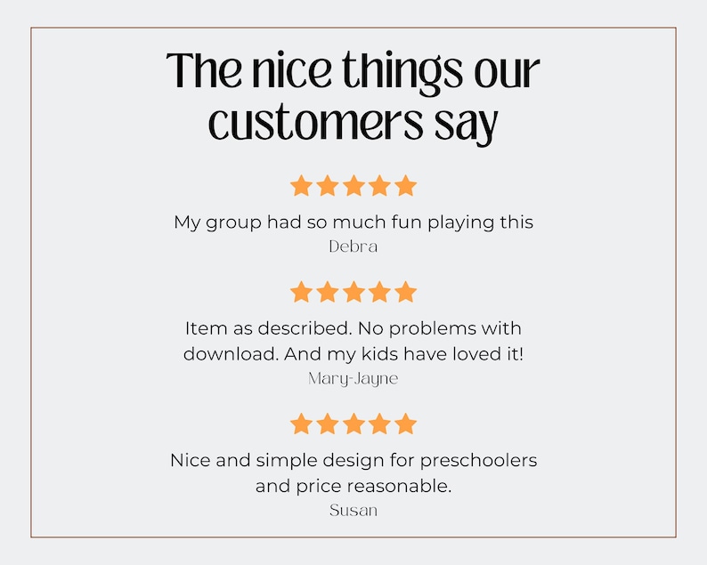 May include: A light beige graphic with the text "The nice things our customers say." Below are customer reviews with star ratings. The reviews mention fun, downloads, and simple designs.