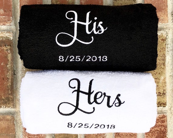 His and Hers Embroidered Bath Towels with Wedding Date - 2 Piece Set - Bridal Shower Gift - Honeymoon Towels