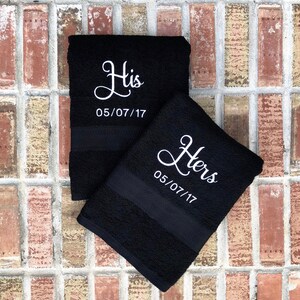His and Hers Embroidered Bath Towels with Wedding Date - 2 Piece Set - Bridal Shower Gift - Honeymoon Towels