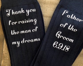 Father of the Groom Socks - Thank you for raising the man of my dreams