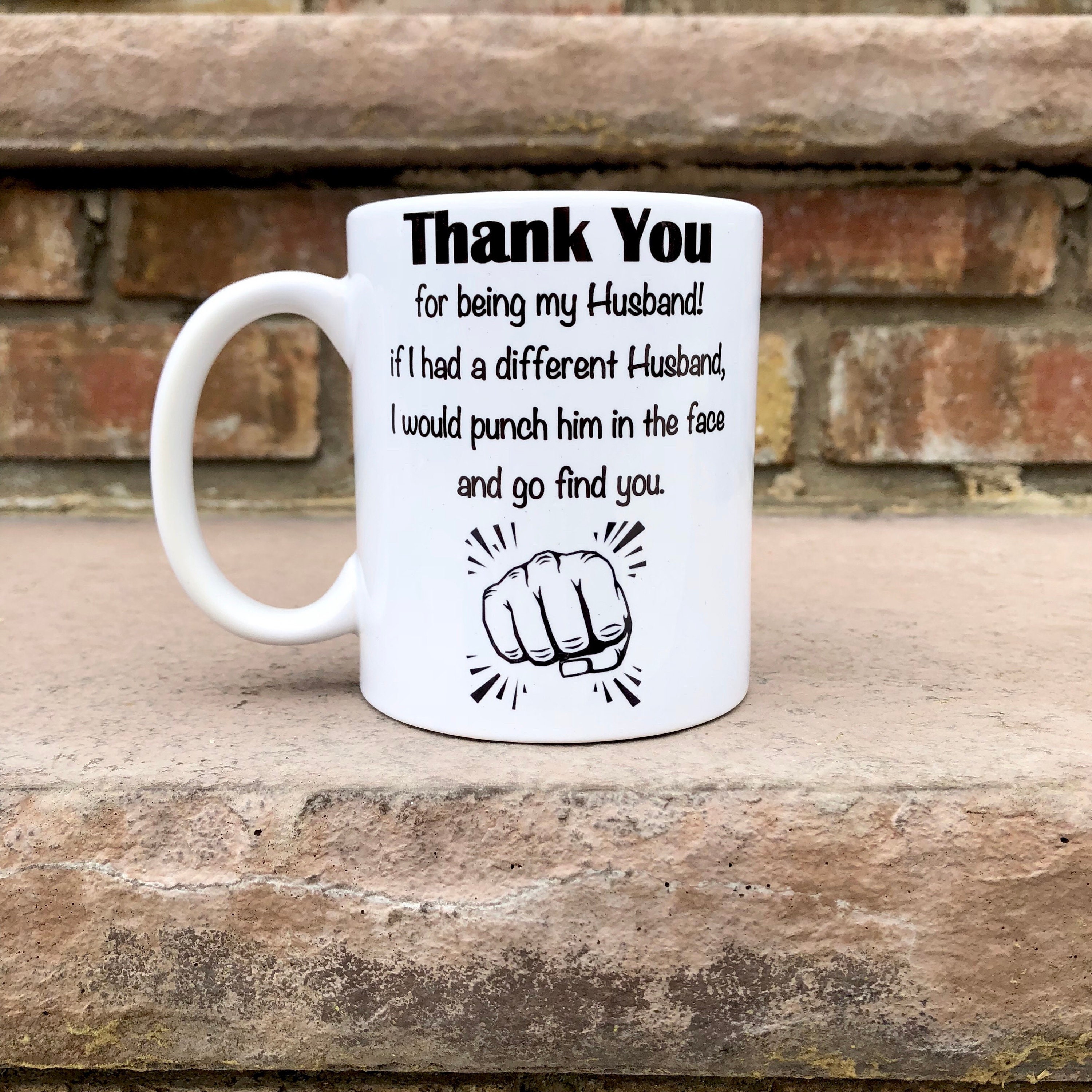 Funny Husband Mug - Thank you for being my Husband Mug ...