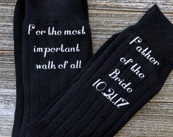 Customizable- Most Important Walk - Dad Of All Our Walks This One is My Favorite Socks for the Wedding Day - Father of the Bride Socks