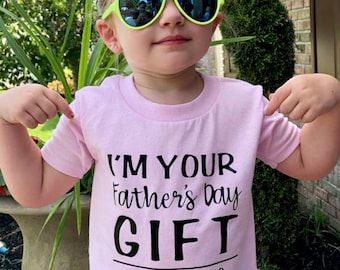 Father's Day Shirt - Im your Father's Day gift Mom says your welcome - Funny Father's Day gift - funny shirt for kids