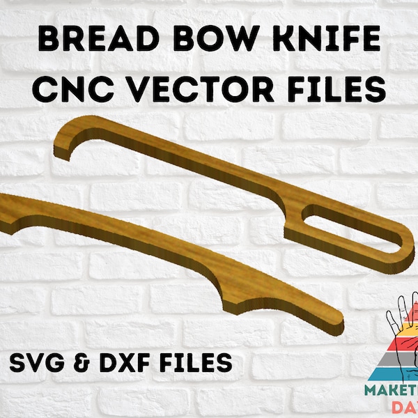 Maketember Day 1 / Bread Bow Knife Vector Files / SVG & DXF / CNC Files