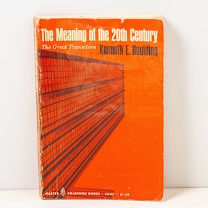 The Meaning of the Twentieth Century | The Great Transition (Kenneth E. Boulding, 1965) Sociology book
